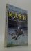 MASH: Jak to bylo doopravdy MASH: Jak to bylo doopravdy