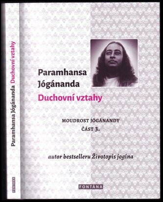 Moudrost Jógánandy : Duchovní vztahy - Část 3 (Paramahansa Yogananda, 2017)