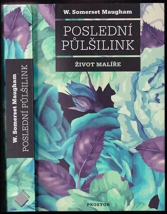 Poslední půlšilink : život malíře (William Somerset Maugham, 2017)