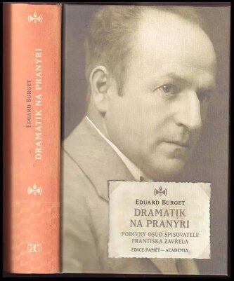 Dramatik na pranýři : podivný osud spisovatele Františka Zavřela (Eduard Burget, 2017)