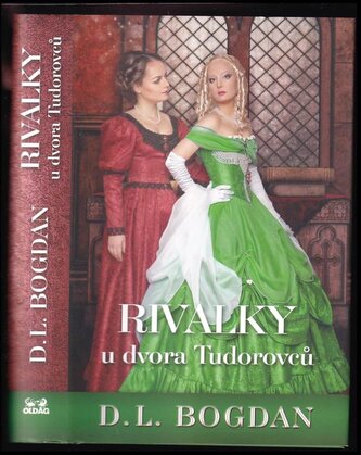 Rivalky u dvora Tudorovců (D. L Bogdan, 2017)