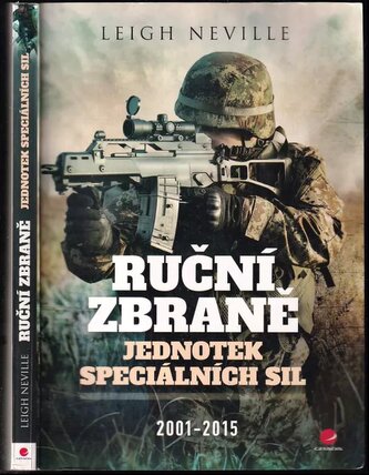 Ruční zbraně jednotek speciálních sil 2001-2015 (Leigh Neville, 2017)