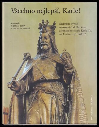 Všechno nejlepší, Karle! : sedmisté výročí narození českého krále a římského císaře Karla IV. na Univerzitě Karlově (, 2016)