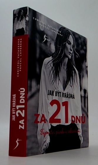 Jak být krásná za 21 dnů - Tajemství půvabu a sebevědomí