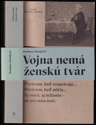 Vojna nemá ženskú tvár (Svjatlana Aljaksandraŭna Aleksìjevìč, 2017)