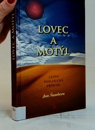Lovec a motýl - Cesta poslouchá přírodu