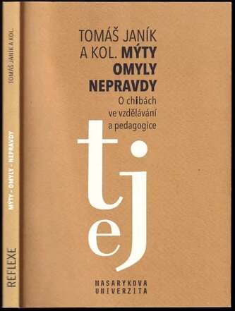 Mýty - omyly - nepravdy : o chibách ve vzdělávání a pedagogice (Tomáš Janík, 2020)