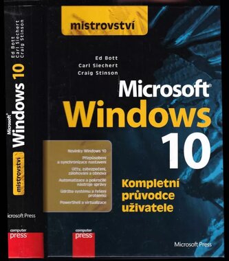 Mistrovství Microsoft Windows 10 : [kompletní průvodce uživatele] (Ed Bott, 2017)