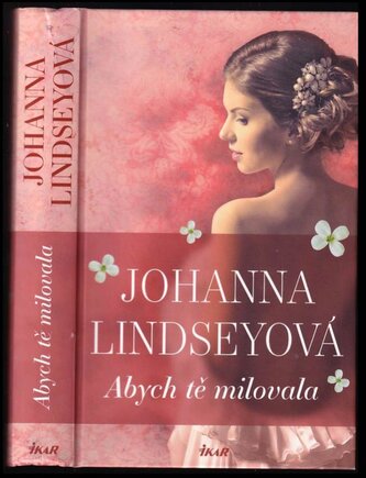 Abych tě milovala (Johanna Lindsey, 2017)