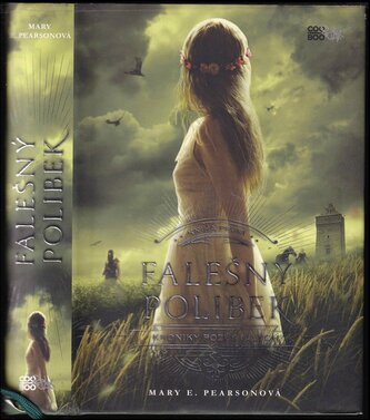 Kroniky pozůstalých : Falešný polibek - Kniha první (Mary E. Pearson, 2017)