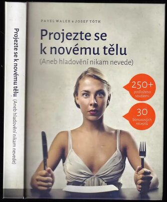 Projezte se k novému tělu, (aneb, Hladovění nikam nevede) (Pavel Walek, 2017)