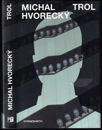 Trol (Michal Hvorecký, 2017)