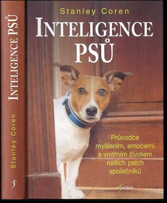 Inteligence psů : průvodce myšlením, emocemi a vnitřním životem našich psích společníků (Stanley Coren, 2017)