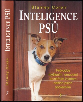 Inteligence psů : průvodce myšlením, emocemi a vnitřním životem našich psích společníků (Stanley Coren, 2017)
