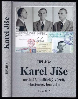 Karel Jíše : novinář, politický vězeň, vlastenec a bonvián (Jiří Jíše, 2017)