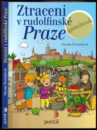 Ztraceni v rudolfinské Praze : gamebook (Renata Šindelářová, 2017)