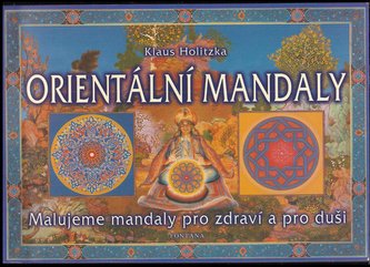 Orientální mandaly : 31 mandal provázených výroky islámských mystiků (Klaus Holitzka, 2003)