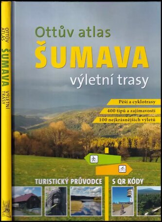 Ottův atlas Šumava : výletní trasy : turistický průvodce s QR kódy (Ivo Paulík, 2017) Ottův atlas Šumava : výletní trasy : turistický průvodce s QR kódy (Ivo Paulík, 2017)