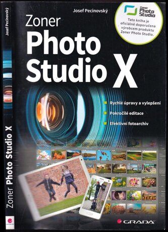 Zoner Photo Studio X : [moderní průvodce krok za krokem] (Josef Pecinovský, 2017)