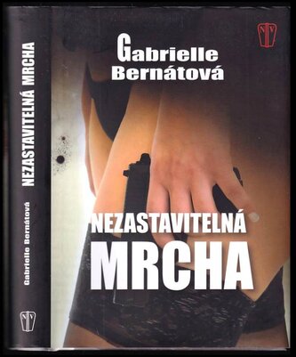 Nezastavitelná mrcha (Gabrielle Bernátová, 2017)