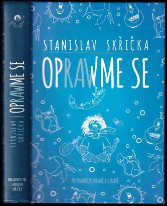 Oprawme se : po prawdě o zdrawí a strawě (Stanislav Skřička, 2017)