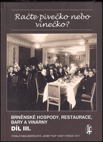 Račte pivečko nebo vínečko? : brněnské hospody, restaurace, bary a vinárny - Díl III (Vladimír Filip, 2017)