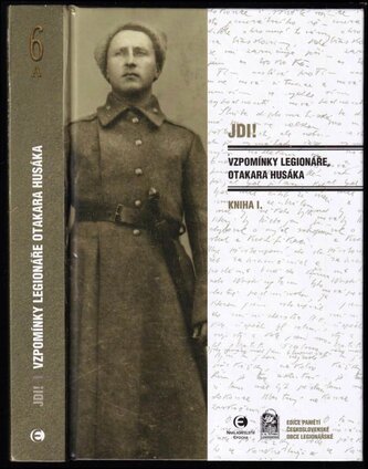 Jdi! : vzpomínky legionáře Otakara Husáka - Kniha I (Otakar Husák, 2017)