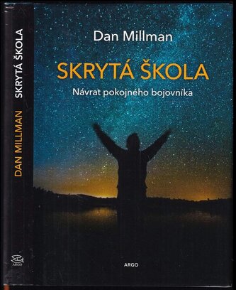 Skrytá škola : návrat pokojného bojovníka (Dan Millman, 2017)