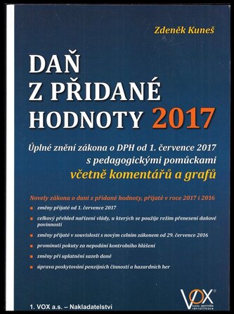 Daň z přidané hodnoty 2017 : úplné znění zákona o DPH od 1. července 2017 s pedagogickými pomůckami včetně komentářů a grafů (, 