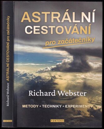 Astrální cestování pro začátečníky : překročte čas a prostor díky zkušenosti vystoupení z těla : metody, techniky, experimenty ( Astrální cestování pro začátečníky : překročte čas a prostor díky zkušenosti vystoupení z těla : metody, techniky, experimenty (