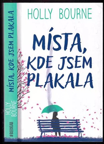 Místa, kde jsem plakala (Holly Bourne, 2021)
