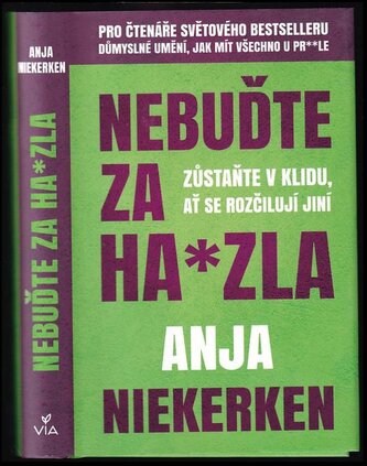 Nebuďte za ha*zla : zůstaňte v klidu, ať se rozčilují jiní (Anja Niekerken, 2021)