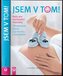 Jsem v tom! Rady pro nastávající maminky - Těhotenství, porod a první dny s miminkem