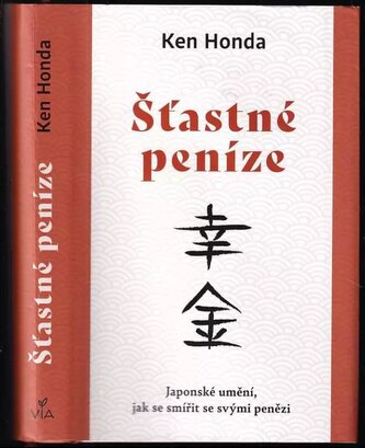 Šťastné peníze : japonské umění, jak se usmířit se svými penězi (Ken Honda, 2022)