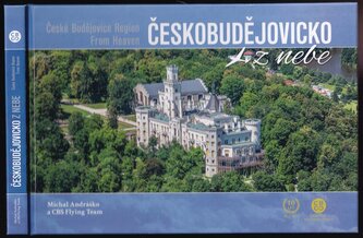 Českobudějovicko z nebe : České Budějovice Region from heaven (Michal Andráško, 2021)