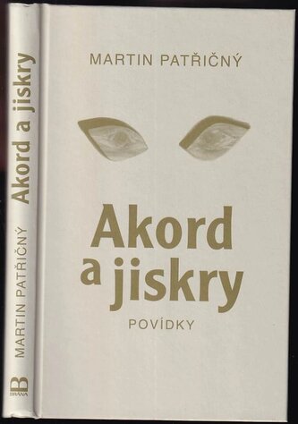 Akord a jiskry : povídky (Martin Patřičný, 2021)