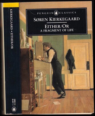 Either/Or, A Fragment of Life (Søren Aabye Kierkegaard, 1992)