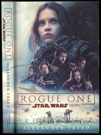Rogue One : Star Wars story (Alexander Freed, 2017)