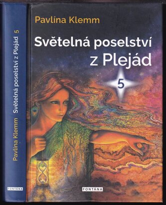 Světelná poselství z Plejád : Vaše klíče ke Zlatému věku - 5 (Pavlína Klemm, 2021)