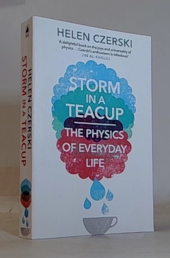 Storm in a Teacup : The Physics of Everyday Life