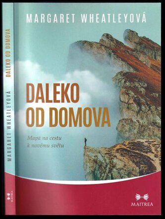 Daleko od domova : mapa na cestu k novému světu (Margaret J Wheatley, 2021)