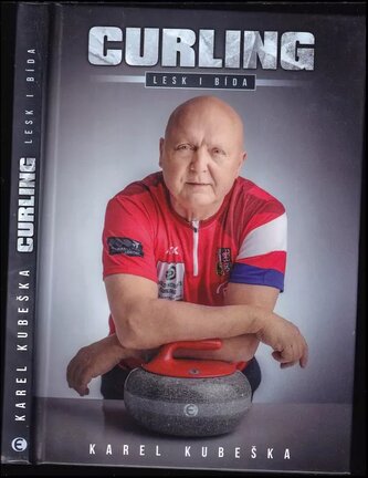 Curling : lesk i bída (Karel Kubeška, 2021)