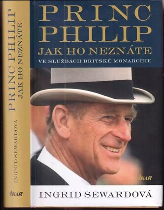 Princ Philip jak ho neznáte : ve službách britské monarchie (Ingrid Seward, 2021)