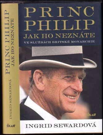 Princ Philip jak ho neznáte : ve službách britské monarchie (Ingrid Seward, 2021)