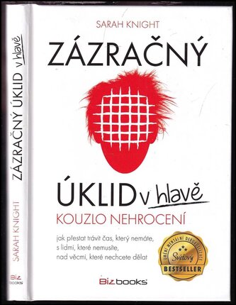 Zázračný úklid v hlavě : kouzlo nehrocení (Sarah Knight, 2017)