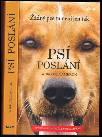 Psí poslání : žádný pes tu není jen tak (W. Bruce Cameron, 2017)