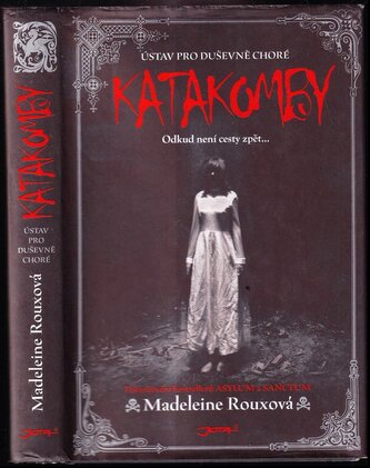 Katakomby : ústav pro duševně choré odkud není cesty zpět - 3 (Madeleine Roux, 2017)