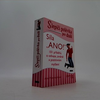 Slepičí polévka pro duši - Síla „ANO!“