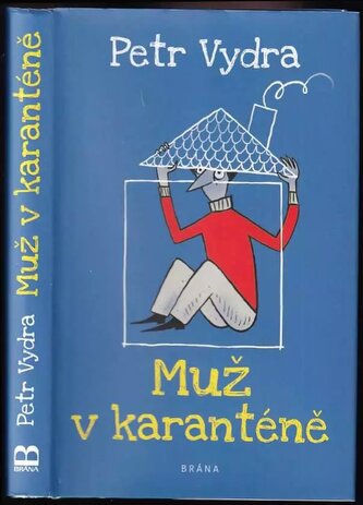 Muž v karanténě (Petr Vydra, 2021)
