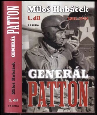 Generál Patton : 1885-1942 - 1. díl (Miloš Hubáček, 2005)